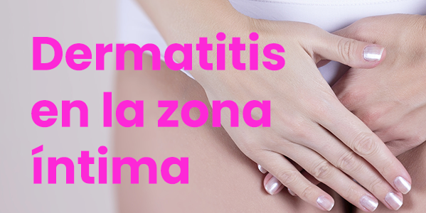 Dermatitis en la Zona Íntima
