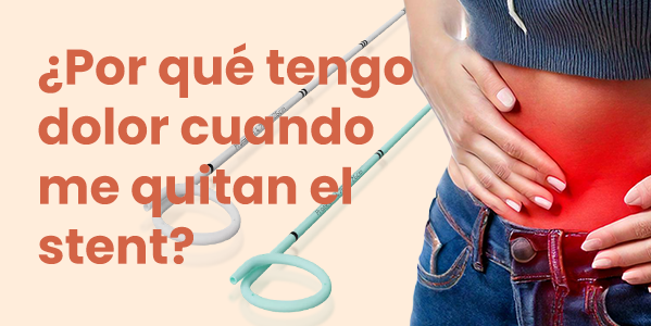 ¿Por qué tengo dolor cuando me quitan el stent?
