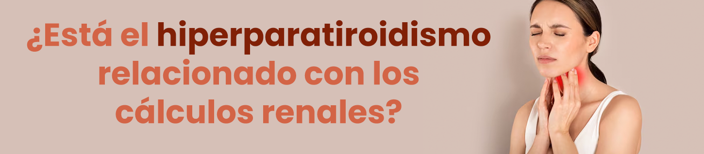 ¿Está el hiperparatiroidismo relacionado con los cálculos renales?